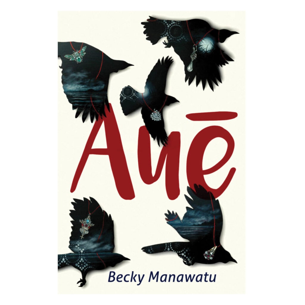 Auē by Becky Manawatu