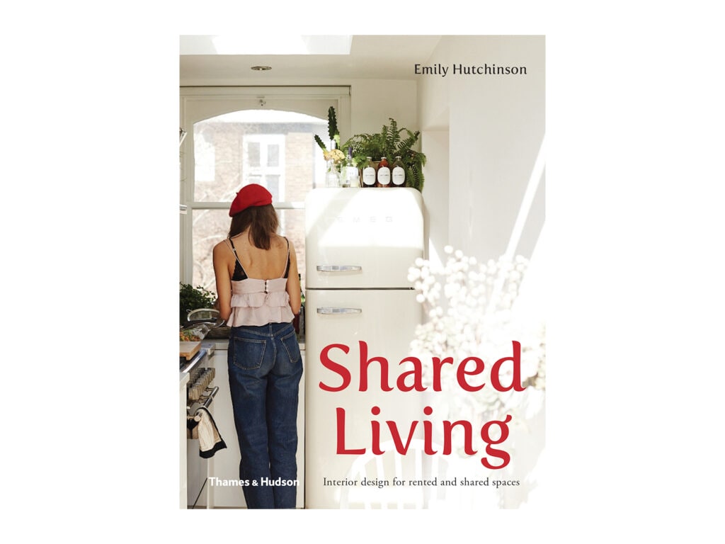 Shared Living: Interior design for rented and shared spaces by Emily Hutchinson