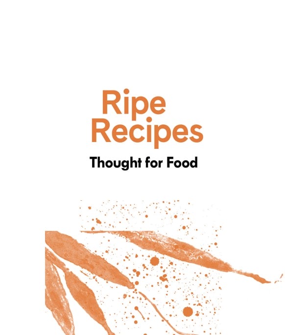 Ripe Recipes Thought For Food Cook Book Cover. 