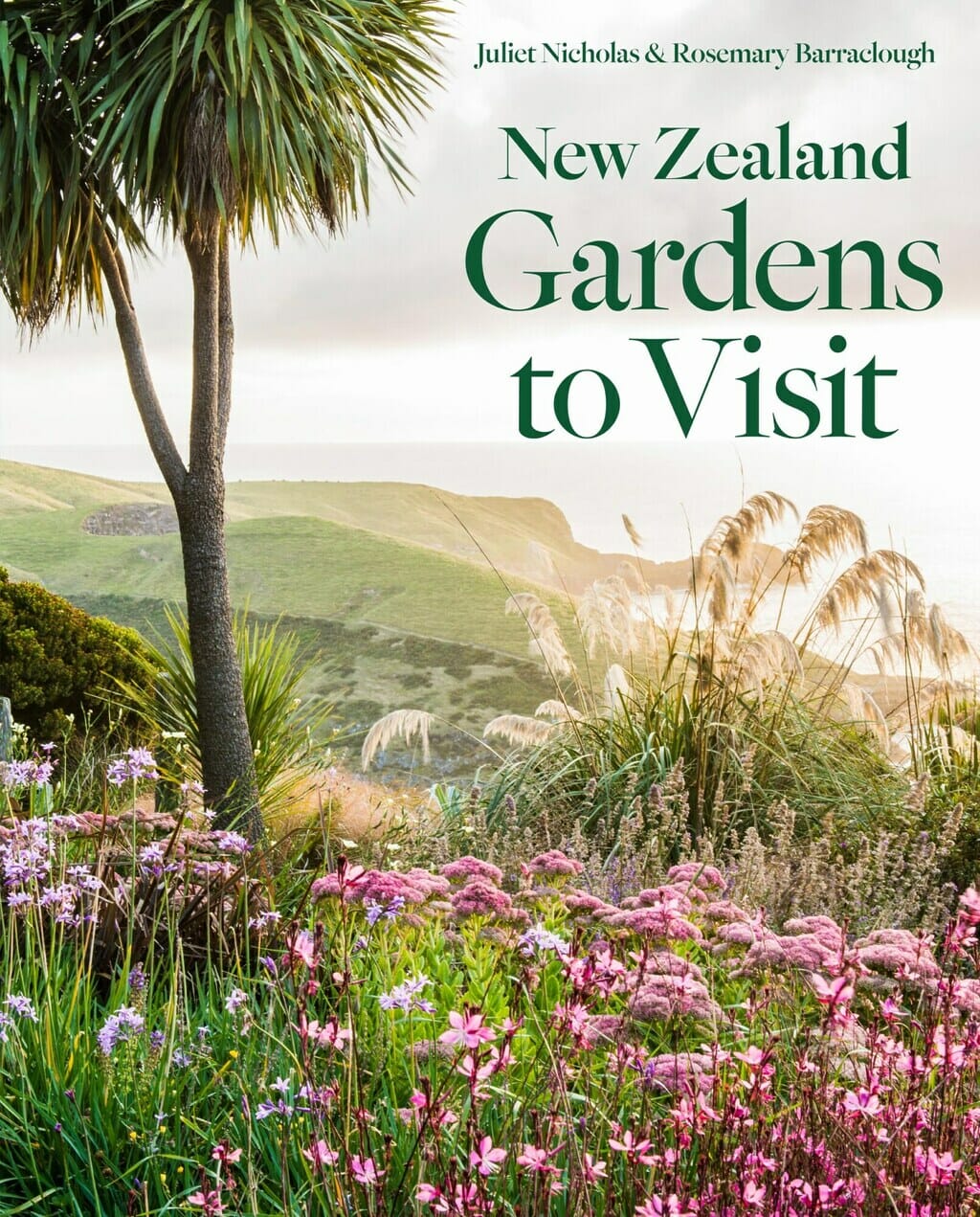Book cover of 'New Zealand Gardens to Visit' by Rosemary Barraclough and Juliet Nicholas