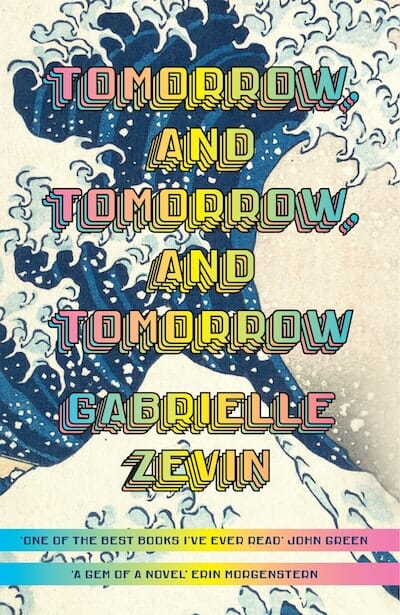 Tomorrow and Tomorrow and Tomorrow written by Gabrielle Zevin