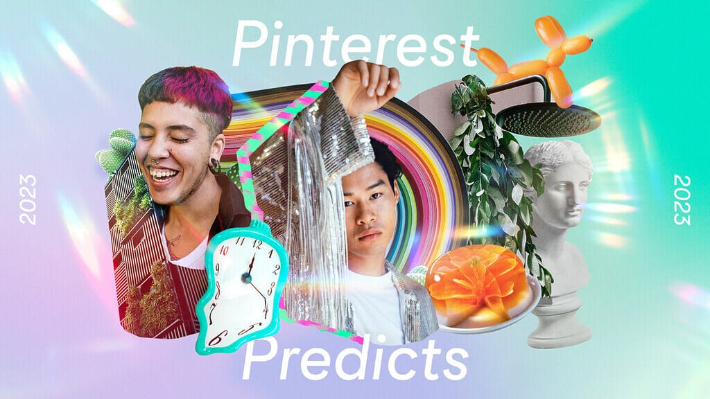Pinterest has rounded up its predictions for the trends likely to take off in 2023.