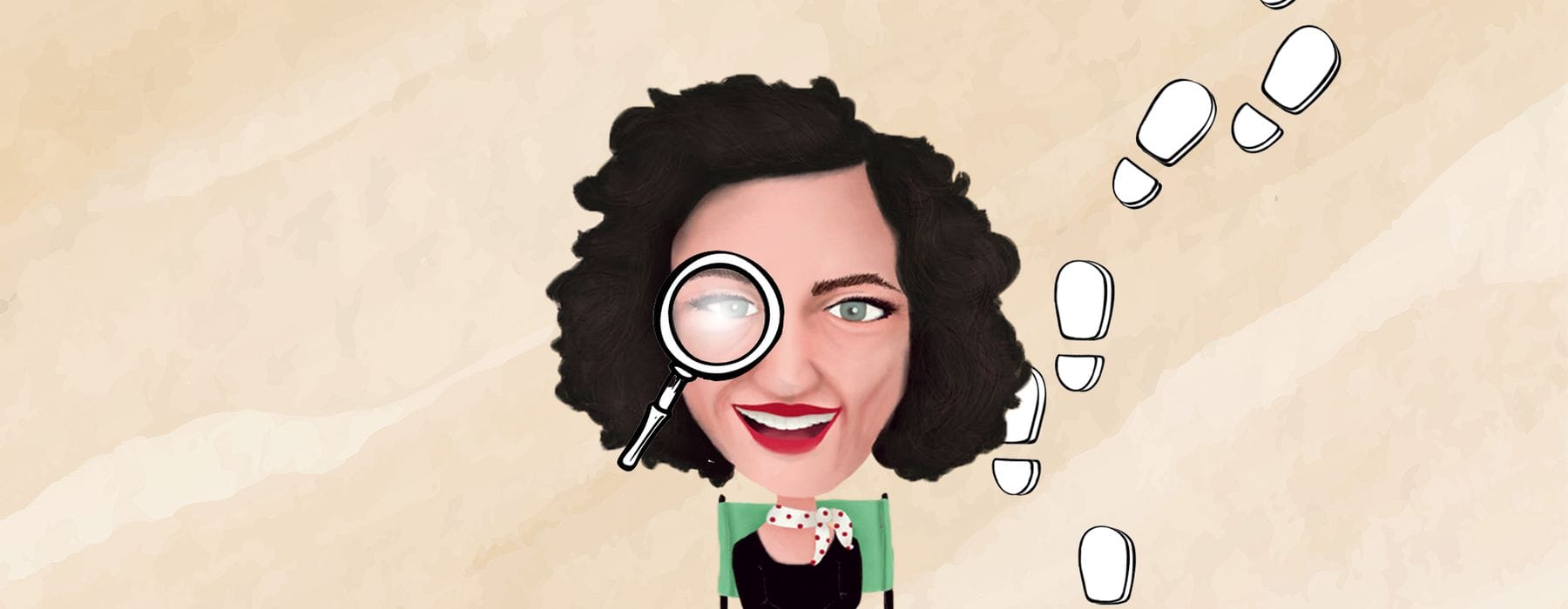 Illustration of Sarah-Kate Lynch with footsteps in the background and a magnifying glass over her eye